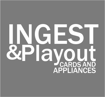 Ingest & Playout cards and appliances.png